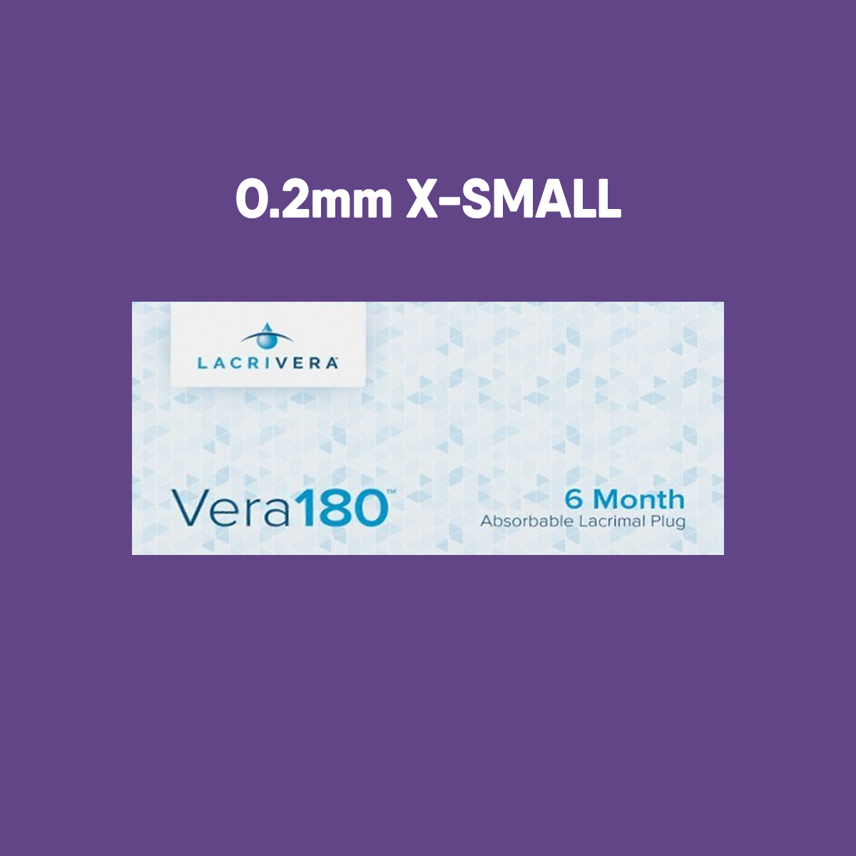 The Lacrivera Vera180 packaging features a purple background with 0.2mm X-Small at the top and highlights Lacrivera Vera180 6 Month Absorbable Lacrimal Plug. Ideal for dry eye treatment, the box displays a geometric pattern containing synthetic absorbable plugs inside.